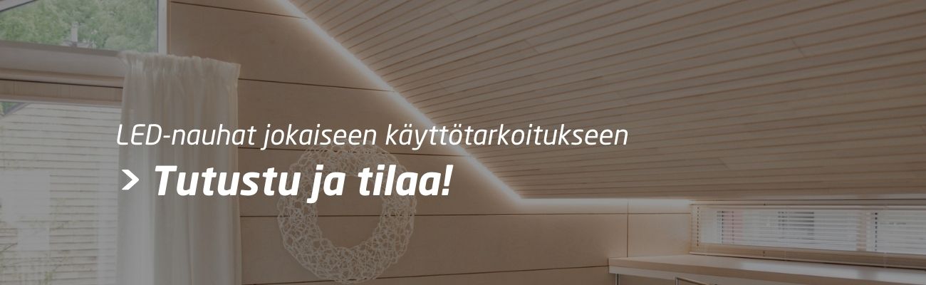 LED-nauhat jokaiseen käyttötarkoitukseen. Tutustu ja tilaa!