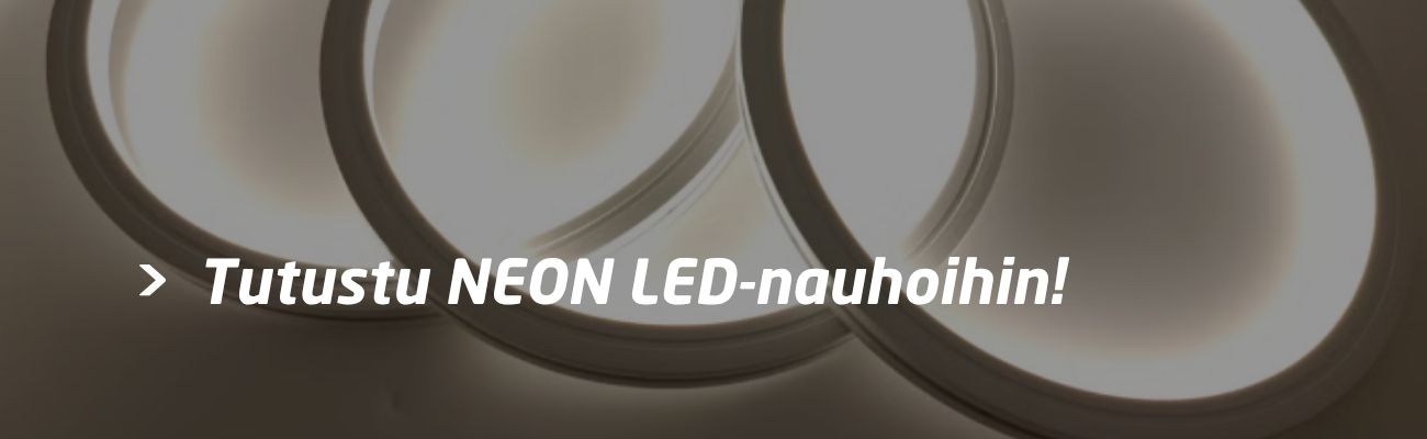 Tutustu NEON LED-nauhoihin!